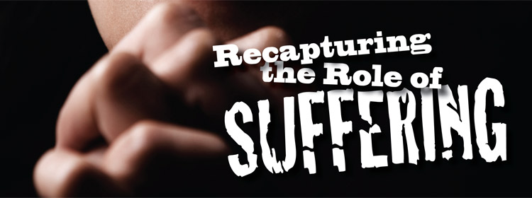 Recapturing the Role of Suffering