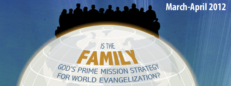 Is The Family God’s Prime Mission Strategy For World Evangelization?