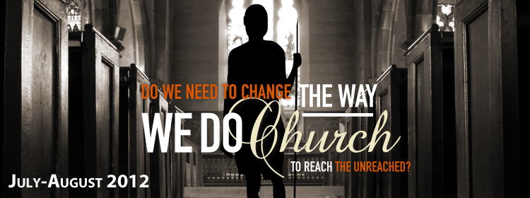 Do We Need to Change the Way We Do Church to Reach the Unreached?